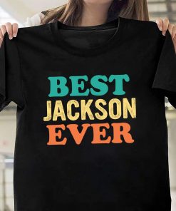 Best Jackson Ever Custom Name - Age T-Shirt 2D, Gift For Jackson, Jackson's Girlfriend/ Wife, Exclusive Only Shirt For Him- TLDHNAME49