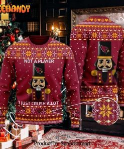 NFL Sport Arizona Cardinals Not A Player I Just Crush Alot Christmas Sweater Design 3D Full Printed Sizes S - 5XL - NABO170
