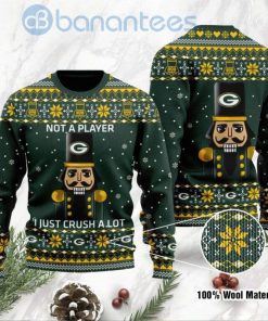 NFL Sport Green Bay Packers I Am Not A Player I Just Crush Alot Christmas Sweater Design 3D Full Printed Sizes S - 5XL - NABQ123