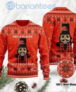 NFL Sport Cleveland Browns I Am Not A Player I Just Crush Alot Christmas Sweater Design 3D Full Printed Sizes S - 5XL - NABQ30
